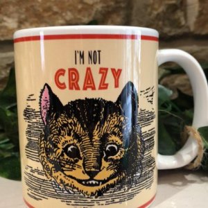 Alice I'm Not Crazy Cheshire Cat Mug