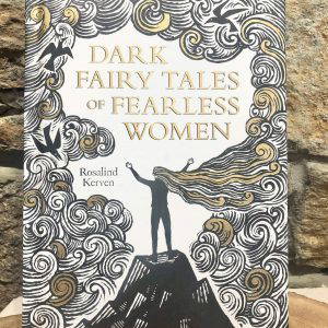 Dark Fairy Tales of Fearless Women Hardback Book