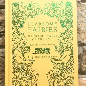 Fearsome Fairies Haunting Tales Of The Fae Hardback Book