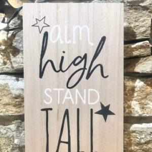 Childrens Wooden Plaque Aim High Stand Tall