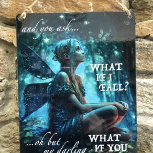 And You Ask What If I Fall Metal Sign