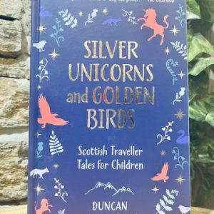 Silver Unicorns and Golden Birds Hardback Book