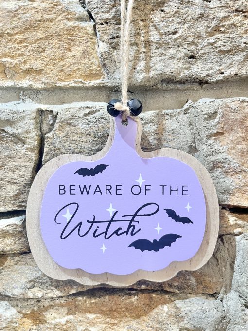 Beware of The Witch Wooden Plaque