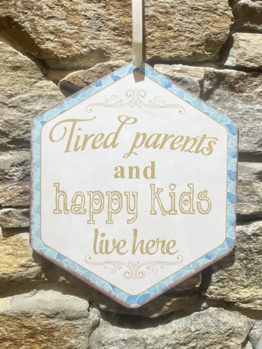 Tired Parents Happy Kids Metal Sign