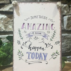 Something Amazing Metal Sign