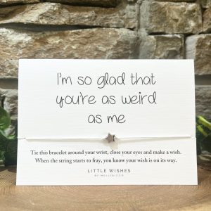 Wish String I’m So Glad You Are As Weird As Me
