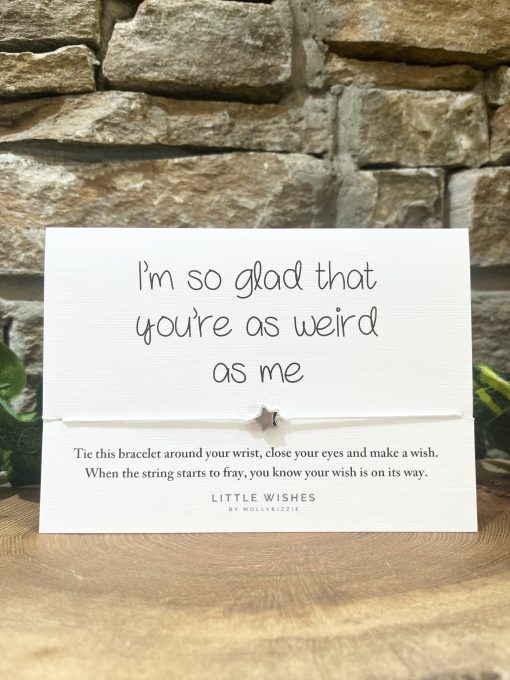 Wish String I’m So Glad You Are As Weird As Me