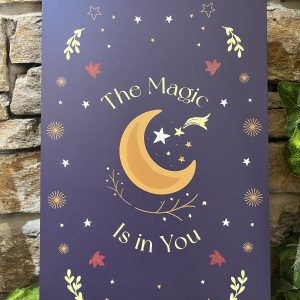 The Magic Is In You Wooden Plaque