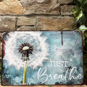 Dandelion Just Breathe Metal Sign